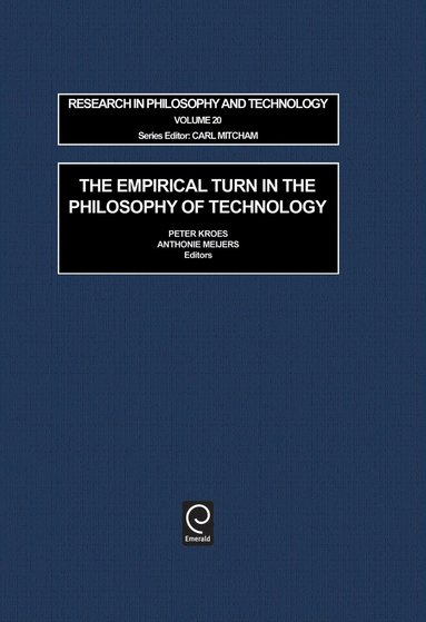 P. A. Kroes, A.W.M. Meijers - Empirical Turn in the Philosophy of Technology, Inbunden