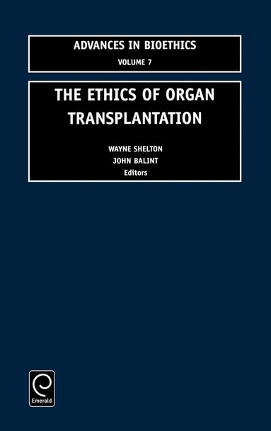 John A. Balint, Wayne N. Shelton, Rem B. Edwards, Edward Bittar - Ethics of Organ Transplantation, Inbunden