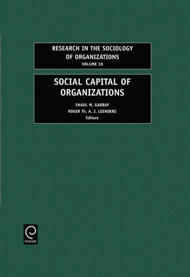 S.M. Gabbay, Roger Th. A.J. Leenders, Samuel B. Bacharach - Social Capital of Organizations, Inbunden
