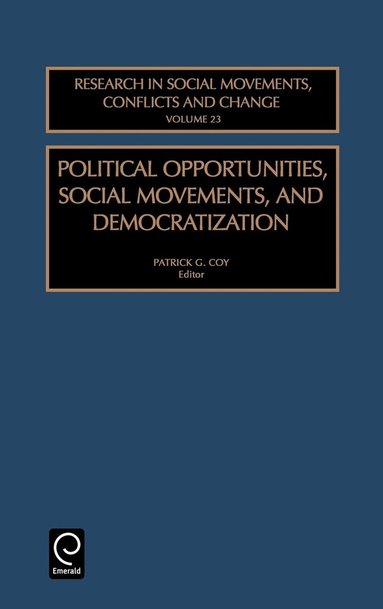 Patrick G. Coy - Political Opportunities Social Movements, and Democratization, Inbunden