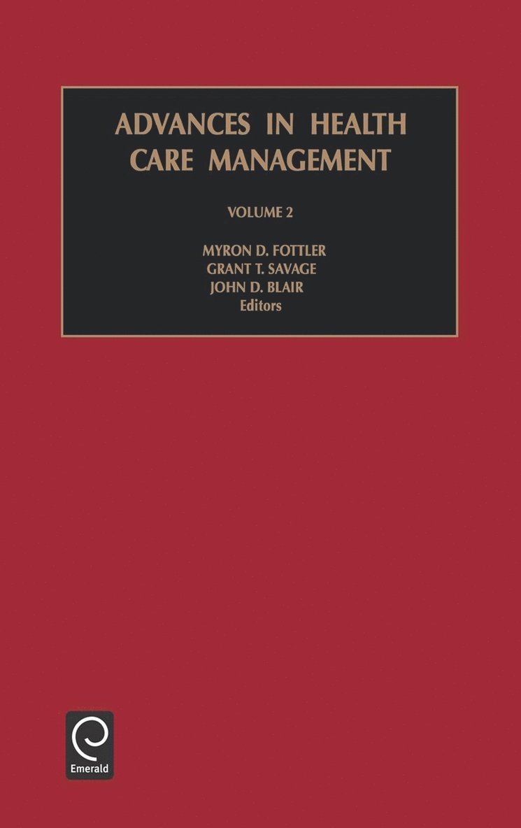 John D. Blair, Myron D. Fottler, Grant T. Savage - Advances in Health Care Management, Inbunden