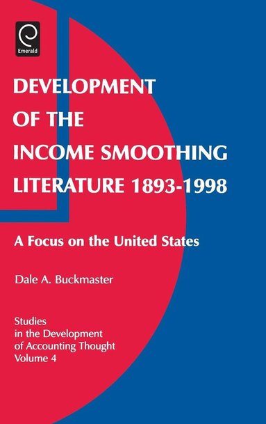 Dale A. Buckmaster, Gary J. Previts, Robert Bricker - Development of the Income Smoothing Literature, 1893-1998, Inbunden
