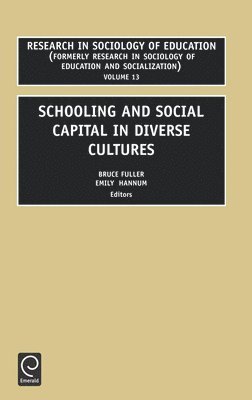 Schooling and Social Capital in Diverse Cultures 1