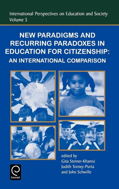 G. Steiner-Khamsi, J. Torney-Purta, J. Schwille - New Paradigms and Recurring Paradoxes in Education for Citizenship, Inbunden