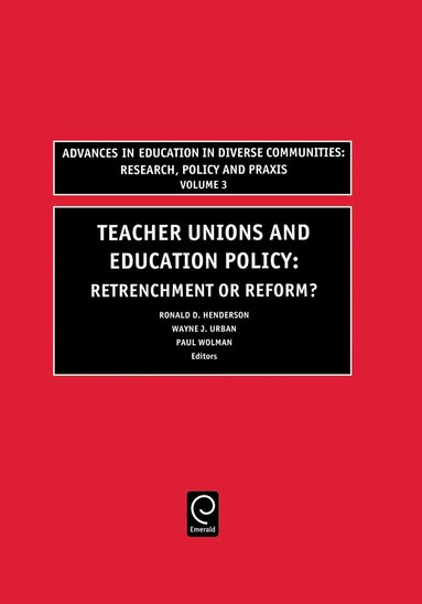 Wayne Urban, Paul Wolman, Ronald D. Henderson - Teachers Unions and Education Policy, Inbunden