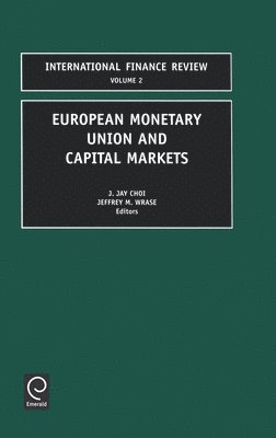 J. Jay Choi, J. Wrase - European Monetary Union and Capital Markets, Inbunden