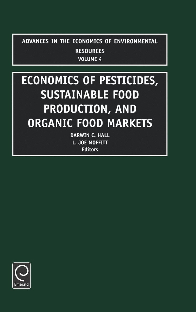 Darwin C. Hall, L. Joe Moffitt - Economics of Pesticides, Sustainable Food Production, and Organic Food Markets, Inbunden
