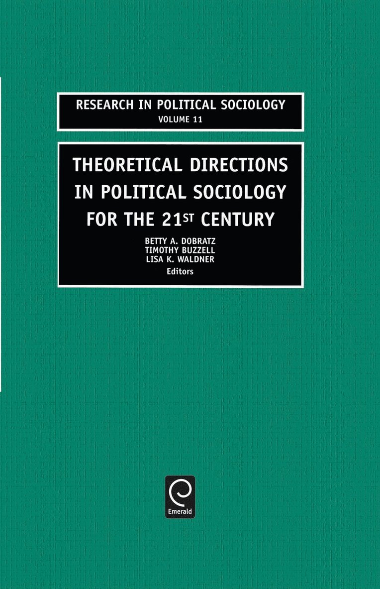 Betty A. Dobratz, Timothy Buzzell, Lisa K. Waldner - Theoretical Directions in Political Sociology for the 21st Century, Inbunden