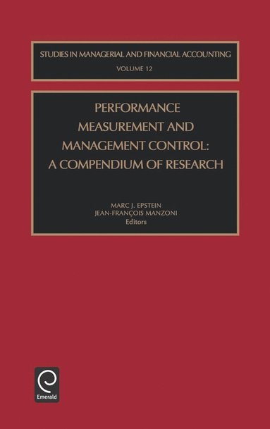 Marc J. Epstein, Jean-Francois Manzoni - Performance Measurement and Management Control, Inbunden