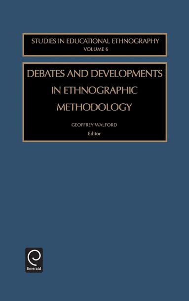 Geoffrey Walford - Debates and Developments in Ethonographic Methodology, Inbunden