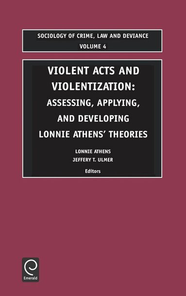 Lonnie H. Athens, J.T. Ulmer - Violent Acts and Violentization, Inbunden