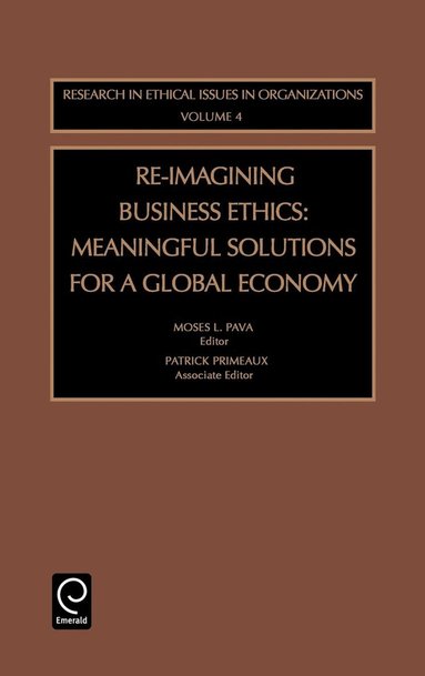 Moses L. Pava, P. Primeaux - Re-Imagining Business Ethics, Inbunden
