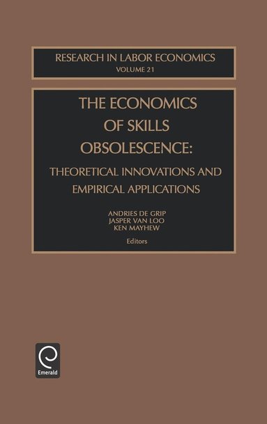 Andries de Grip, Jasper van Loo, Ken Mayhew - Economics of Skills Obsolescence, Inbunden