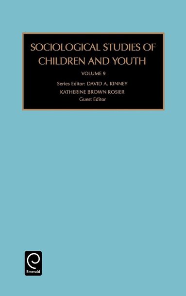 Katherine Brown Rosier, David A. Kinney - Sociological Studies of Children and Youth, Inbunden