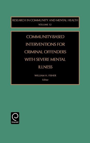 William H. Fisher - Community-Based Interventions for Criminal Offenders with Severe Mental Illness, Inbunden