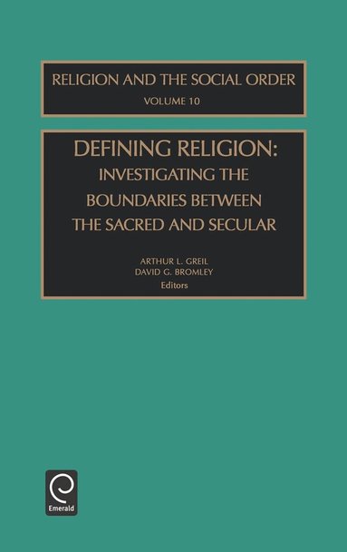 Arthur L. Greil, D. Bromley - Defining Religion, Inbunden