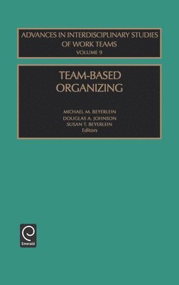 Beyerlein, Michael M. Beyerlein, D. A. Johnson, Susan T. Beyerlein, D. Johnson - Team-Based Organizing, Inbunden