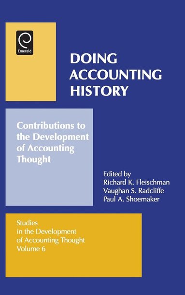 Richard K. Fleischman, Vaughan S. Radcliffe, Paul A.R.K. Shoemaker - Doing Accounting History, Inbunden