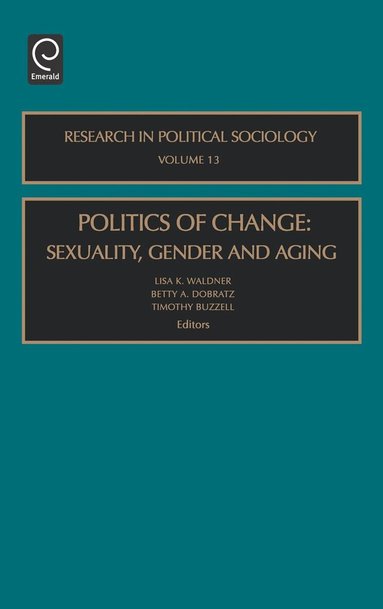Lisa K. Waldner, Betty A. Dobratz, Timothy Buzzell - Politics of Change, Inbunden