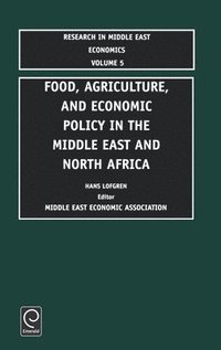 bokomslag Food, Agriculture, and Economic Policy in the Middle East and North Africa