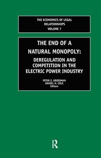 bokomslag The End of a Natural Monopoly: Deregulation and Competition in the Electric Power Industry