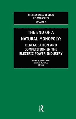 USA) Grossman, P.Z. (Butler University, Indianapolis, IN, USA) Cole, D.H. (Indiana University, Indianapolis, IN, Daniel H. Cole, Peter Grossman - The End of a Natural Monopoly: Deregulation and Competition in the Electric Power Industry, Inbunden