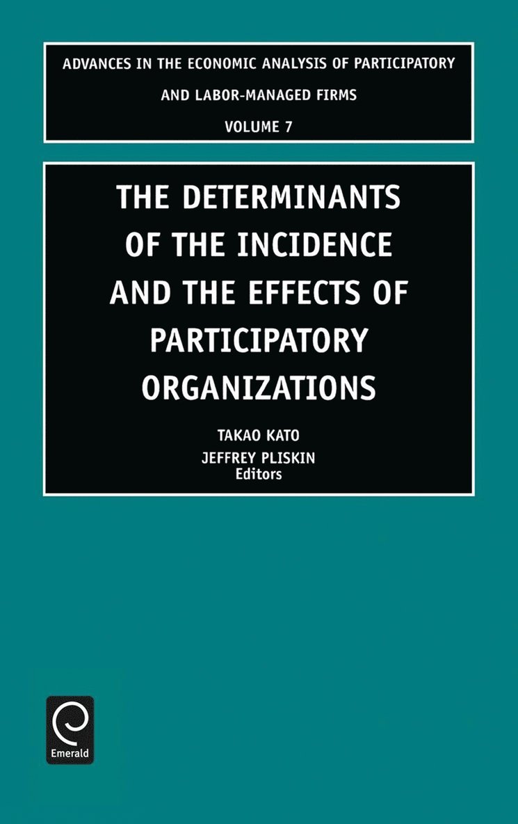 Takao Kato, Jeffrey Pliskin - Determinants of the Incidence and the Effects of Participatory Organizations, Inbunden