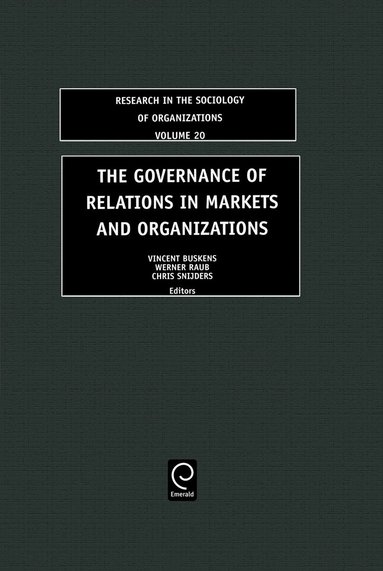 Vincent Willem Buskens, Werner Raub, Chris Snijders - Governance of Relations in Markets and Organizations, Inbunden