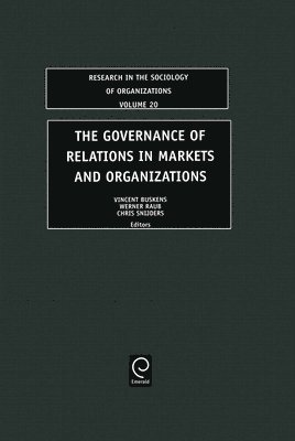 bokomslag The Governance of Relations in Markets and Organizations