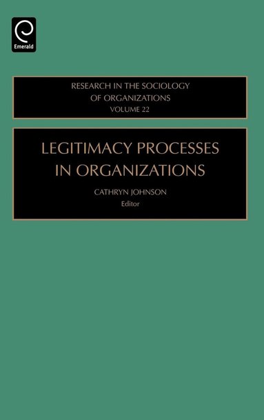 Cathryn Johnson - Legitimacy Processes in Organizations, Inbunden