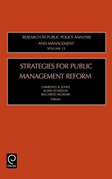Lawrence R. Jones, Kuno Schedler, Riccardo Mussari - Strategies for Public Management Reform, Inbunden