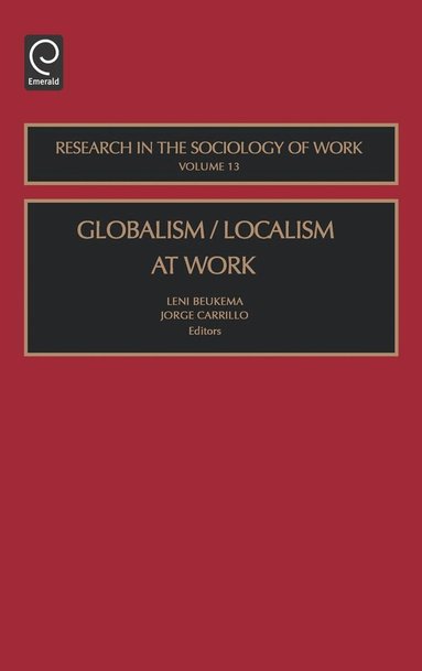 Leni Beukema, Jorge Carrillo - Globalism/Localism at Work, Inbunden