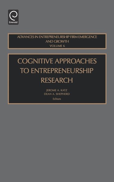 Jerome A. Katz, Dean A. Shepherd - Cognitive Approaches to Entrepreneurship Research, Inbunden