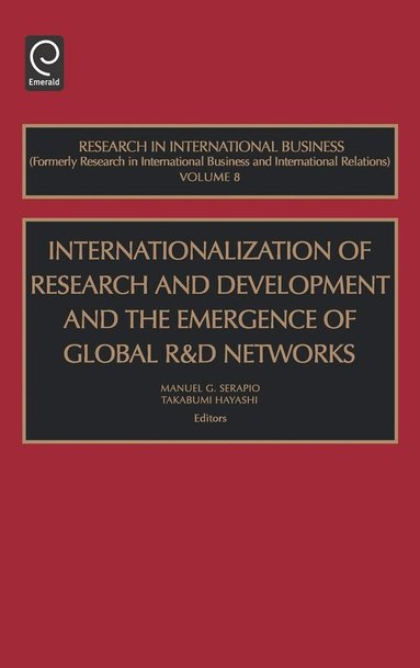 Manuel G. Serapio, Takabumi Hayashi - Internationalization of Research and Development and the Emergence of Global R & D Networks, Inbunden
