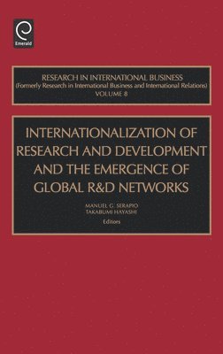 Manuel G. Serapio, Takabumi Hayashi - Internationalization of Research and Development and the Emergence of Global R & D Networks, Inbunden