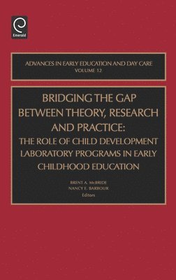 Brent A. McBride, Nancy Barbour - Bridging the Gap Between Theory, Research and Practice, Inbunden