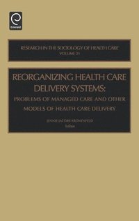 bokomslag Reorganizing Health Care Delivery Systems