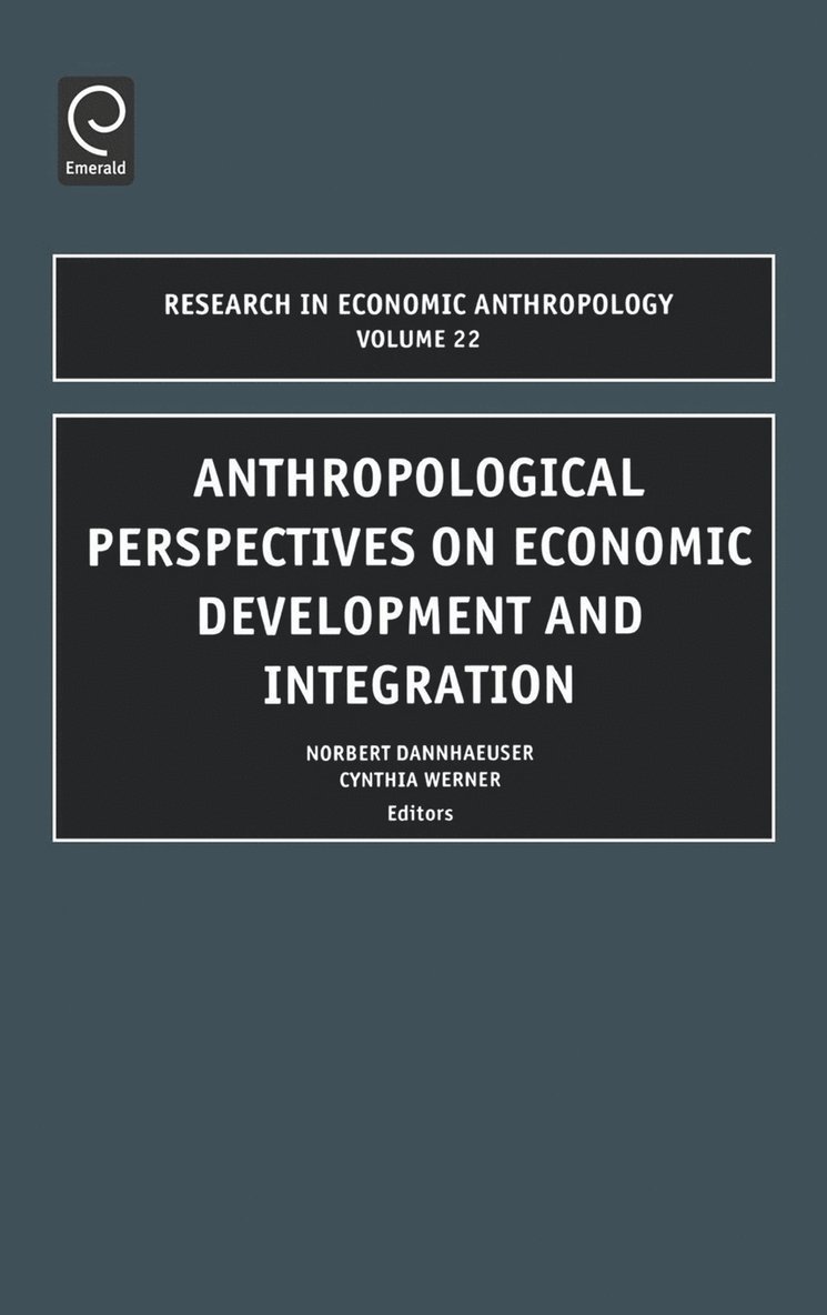 Anthropological Perspectives on Economic Development and Integration