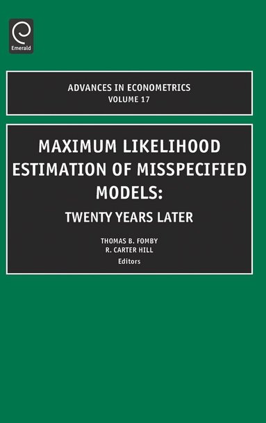 T. Fomby, R. Carter Hill - Maximum Likelihood Estimation of Misspecified Models, Inbunden