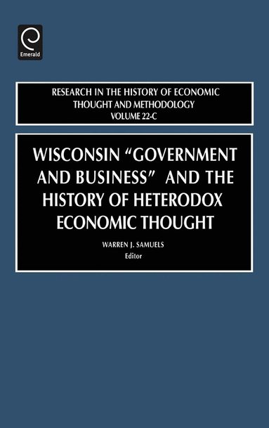 bokomslag Wisconsin "Government and Business" and the History of Heterodox Economic Thought