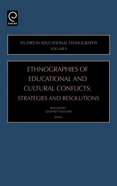 Bob Jeffrey, Geoffrey Walford - Ethnographies of Education and Cultural Conflicts, Inbunden
