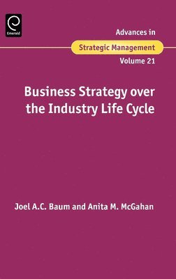 Business Strategy over the Industry Lifecycle 1