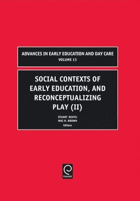 Social Contexts of Early Education, and Reconceptualizing Play 1
