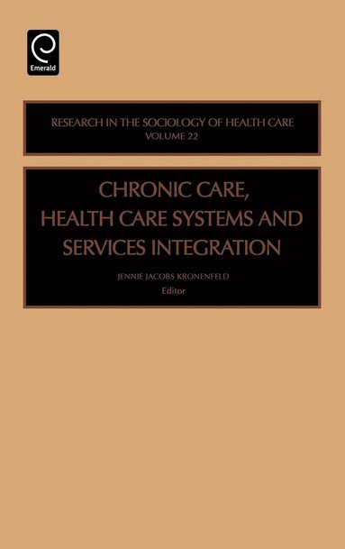 bokomslag Chronic Care, Health Care Systems and Services Integration