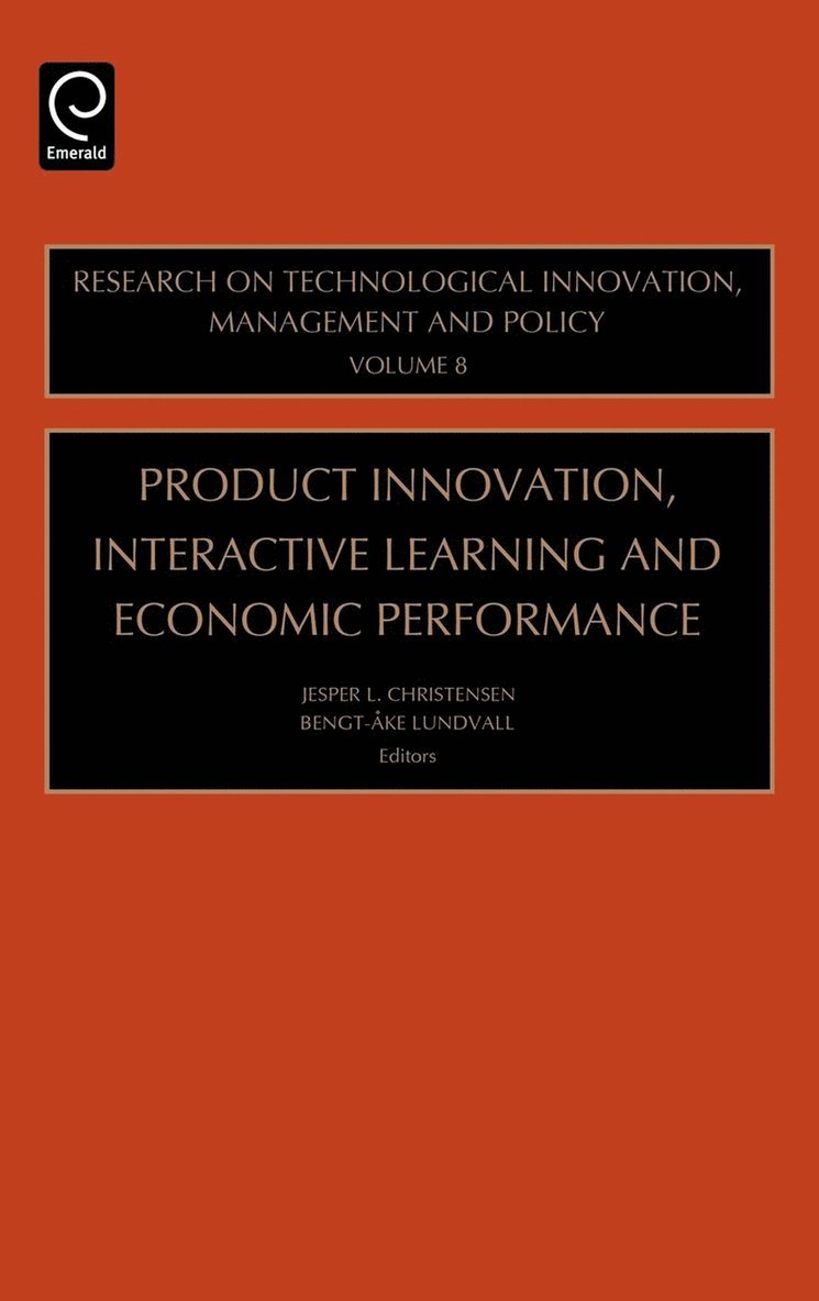 J.L. Christensen, Bengt-Ake Lundvall, J. L. Christensen - Product Innovation, Interactive Learning and Economic Performance, Inbunden
