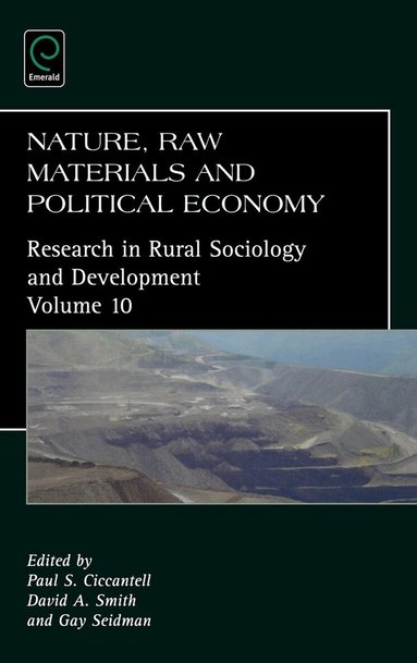 Paul S. Ciccantell, David A. Smith, Gay W. Seidman - Nature, Raw Materials, and Political Economy, Inbunden