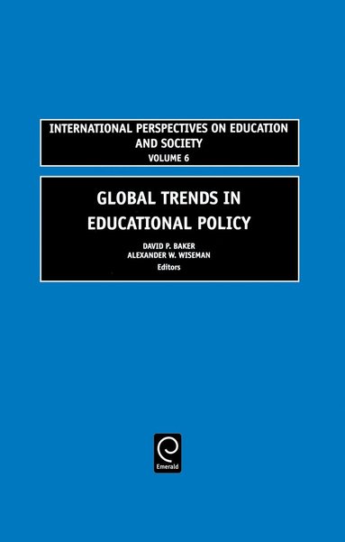 David P. Baker, Alexander W. Wiseman - Global Trends in Educational Policy, Inbunden