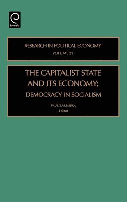 Paul Zarembka - Capitalist State and Its Economy, Inbunden