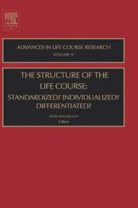 bokomslag The Structure of the Life Course: Standardized? Individualized? Differentiated?