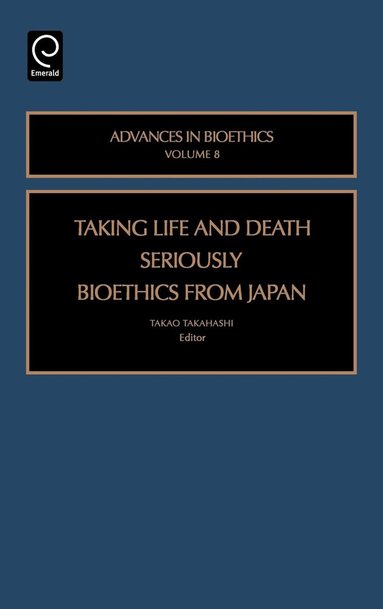 Takao Takahashi, Edward Bittar, Wayne N. Shelton - Taking Life and Death Seriously, Inbunden